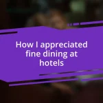 How I appreciated fine dining at hotels