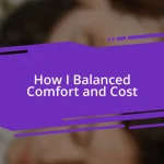 How I Balanced Comfort and Cost