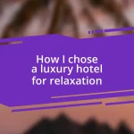 How I chose a luxury hotel for relaxation