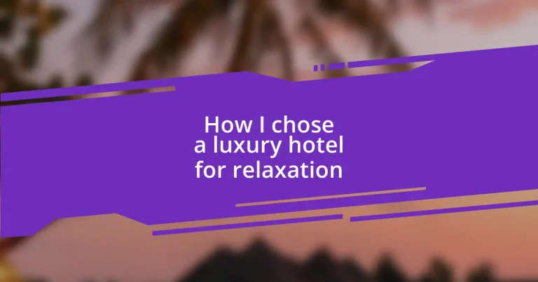 How I chose a luxury hotel for relaxation