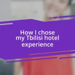 How I chose my Tbilisi hotel experience