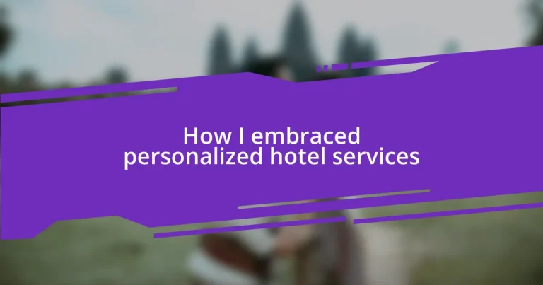 How I embraced personalized hotel services