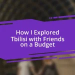 How I Explored Tbilisi with Friends on a Budget