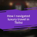 How I navigated luxury travel in Tbilisi