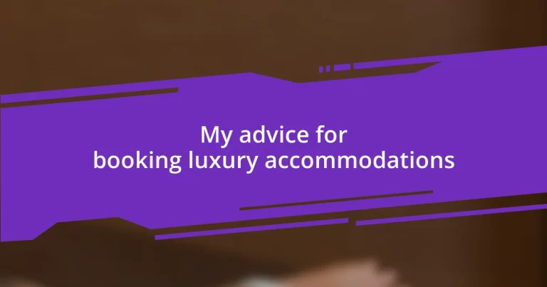 My advice for booking luxury accommodations