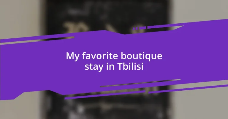 My favorite boutique stay in Tbilisi