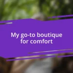 My go-to boutique for comfort