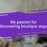 My passion for discovering boutique stays