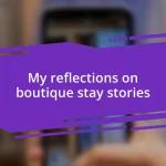 My reflections on boutique stay stories