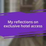 My reflections on exclusive hotel access