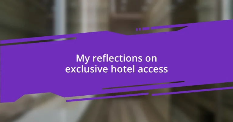 My reflections on exclusive hotel access