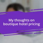 My thoughts on boutique hotel pricing