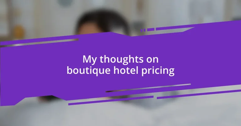 My thoughts on boutique hotel pricing