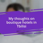 My thoughts on boutique hotels in Tbilisi