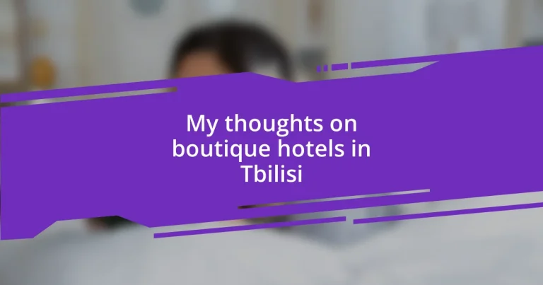 My thoughts on boutique hotels in Tbilisi