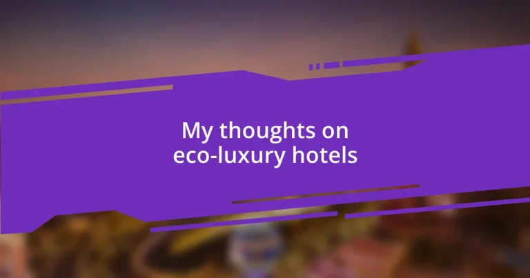 My thoughts on eco-luxury hotels