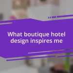 What boutique hotel design inspires me