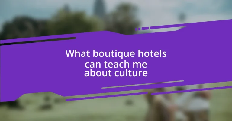 What boutique hotels can teach me about culture