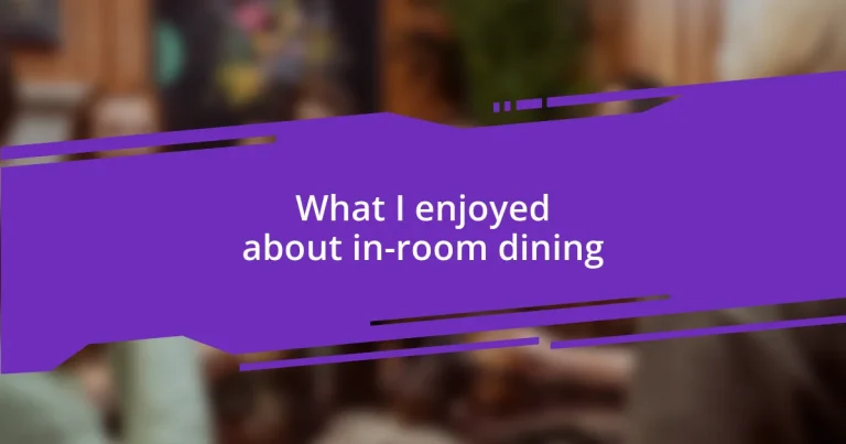 What I enjoyed about in-room dining