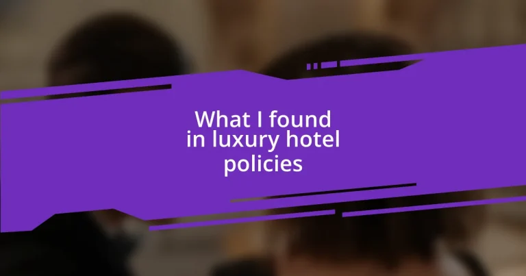 What I found in luxury hotel policies