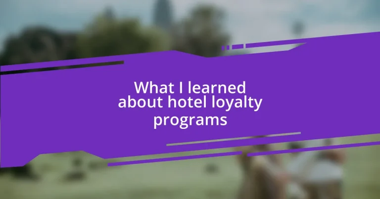 What I learned about hotel loyalty programs