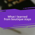 What I learned from boutique stays