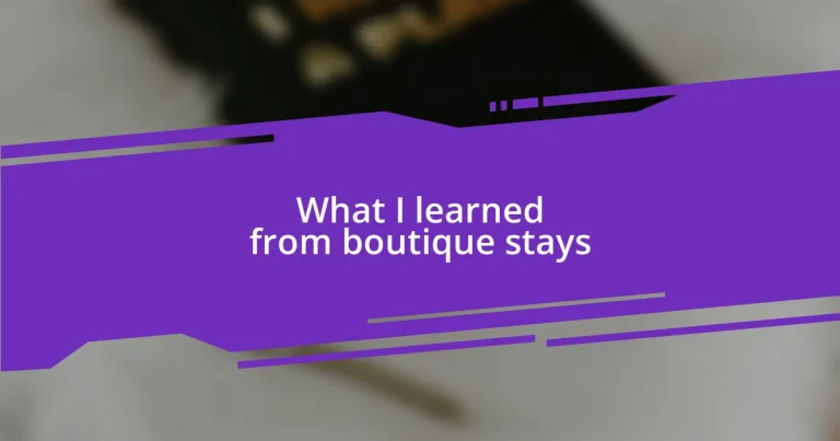 What I learned from boutique stays