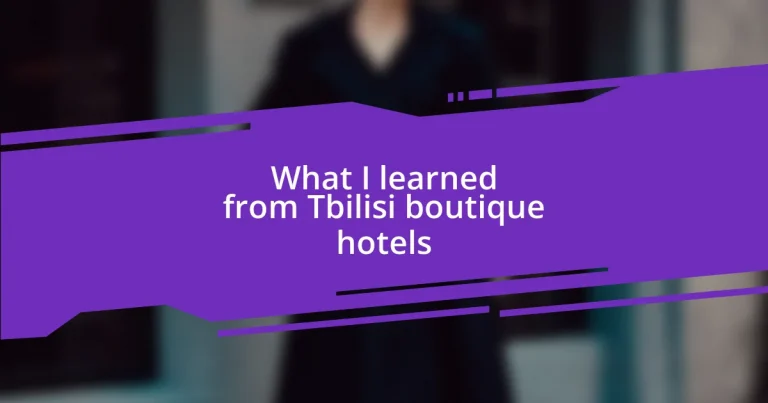 What I learned from Tbilisi boutique hotels