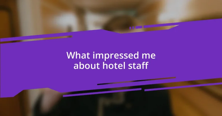 What impressed me about hotel staff