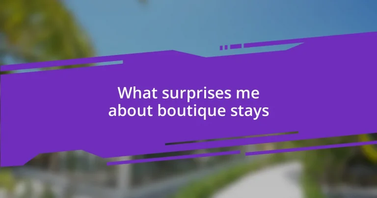 What surprises me about boutique stays