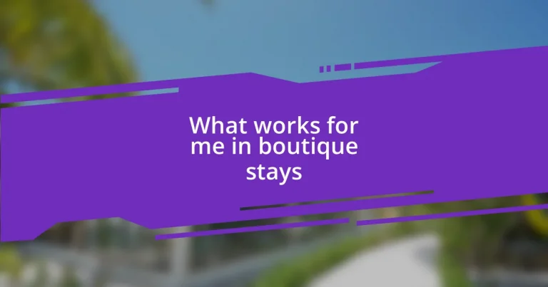 What works for me in boutique stays